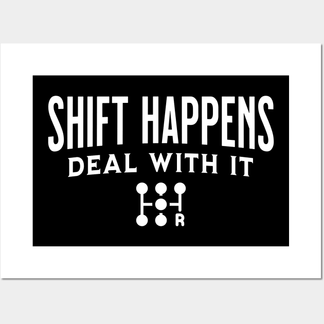 Shift Happens Tuner Mechanic Car Lover Enthusiast Funny Gift Idea Wall Art by GraphixbyGD